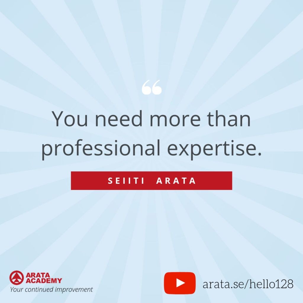 You need more than professional expertise. (128) - Seiiti Arata, Arata Academy