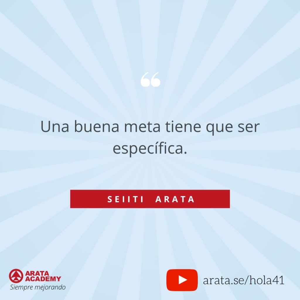 Una buena meta tiene que ser específica (41) - Seiiti Arata, Arata Academy