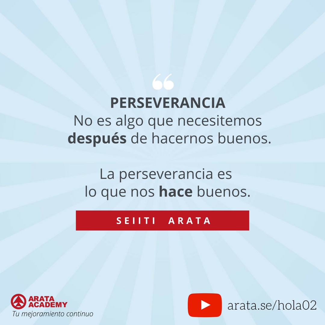 Cómo continuar - Hola Seiiti Arata 02 - La perseverancia es lo que nos hace buenos 