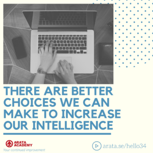 There are better choices we can make to increase our intelligence - Seiiti Arata, Arata Academy