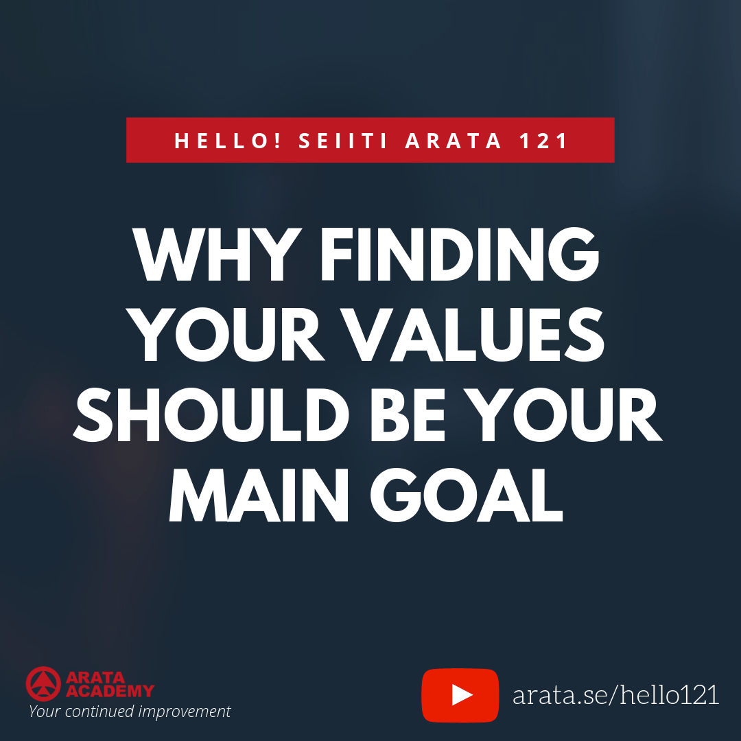 Finding your values should be your main goal (121) - Seiiti Arata, Arata Academy