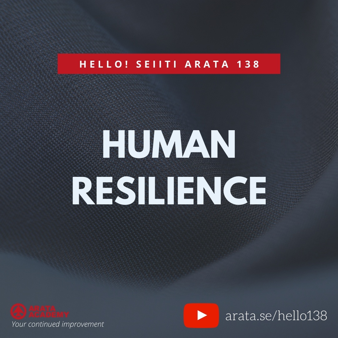 HUMAN RESILIENCE (138) - Seiiti Arata, Arata Academy
