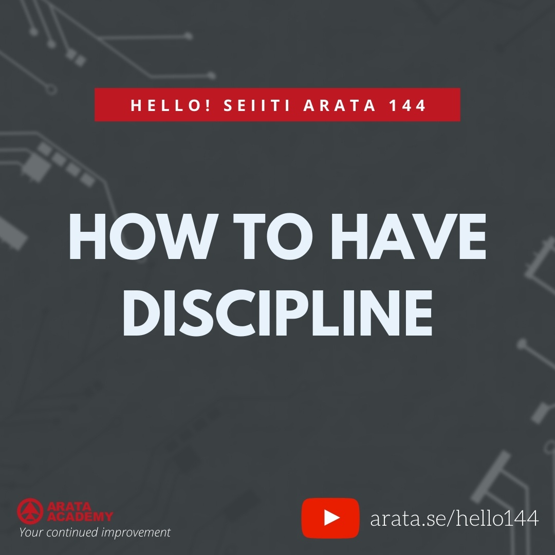 HOW TO HAVE DISCIPLINE (144) - Seiiti Arata, Arata Academy