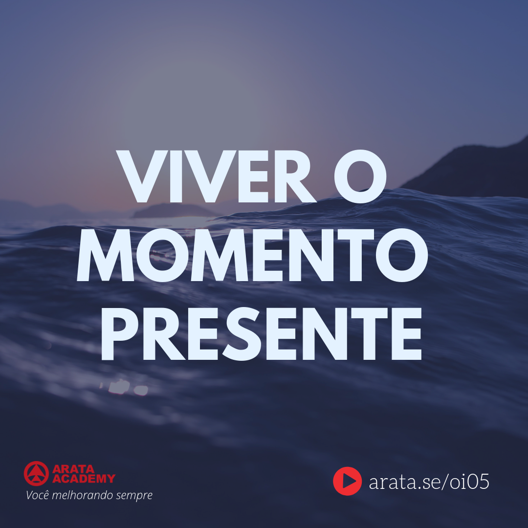 Viver o momento presente - Oi Seiiti Arata 05