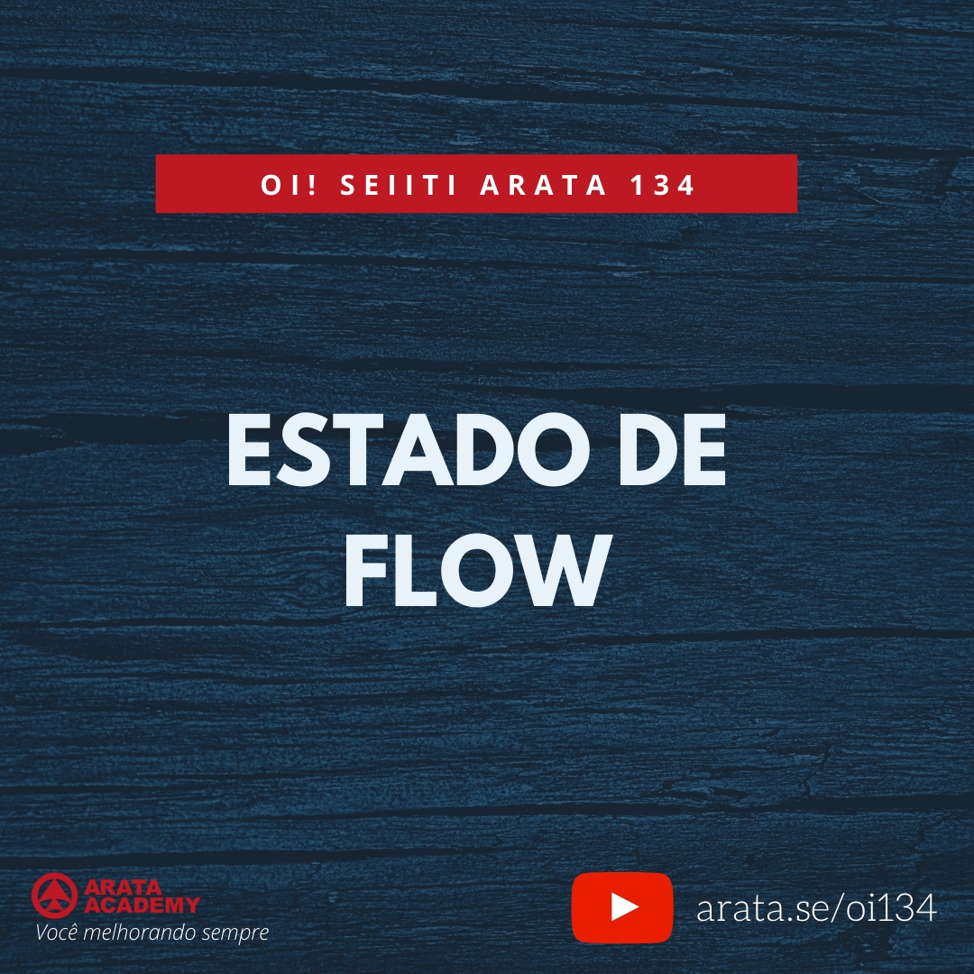 ESTADO DE FLOW (134) - Seiiti Arata, Arata Academy