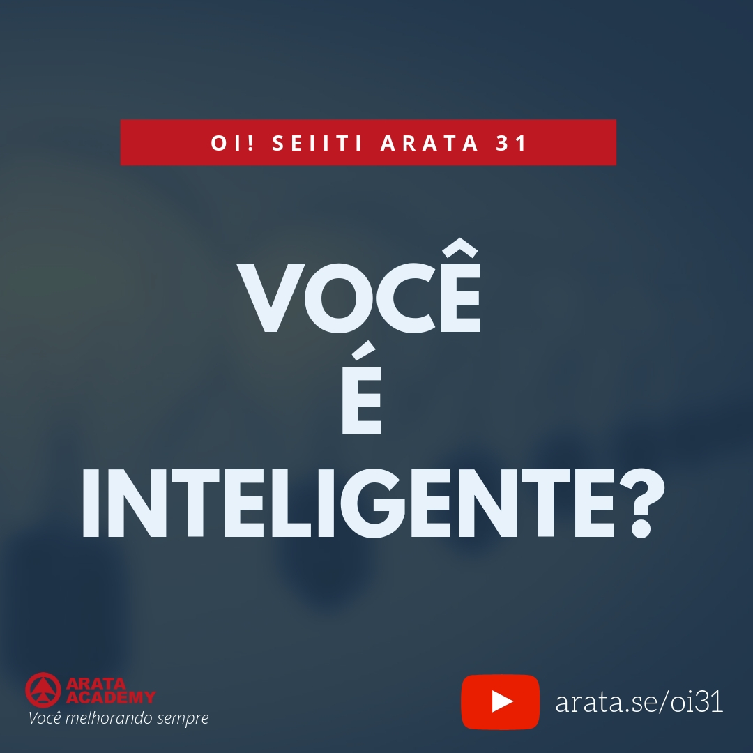 Você é inteligente? (31) - Seiiti Arata, Arata Academy